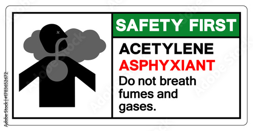 Safety First Acetylene Asphyxiant Symbol Sign ,Vector Illustration, Isolate On White Background Label. EPS10