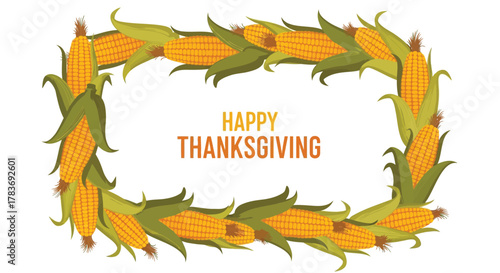 Happy thanksgiving greeting card with a decorative border made of fresh corn on the cob and green husks
