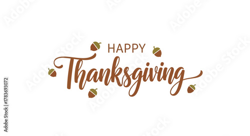 Happy thanksgiving decorative text with acorns and elegant script font on a white background