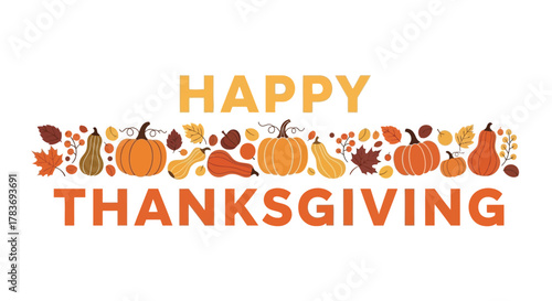 Happy thanksgiving greeting with decorative autumn harvest border of pumpkins gourds and leaves