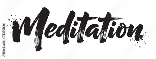 Brush stroke lettering of the word "meditation" in bold, expressive black ink with splatter accents.