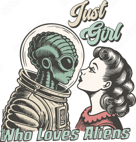 "Just a Girl Who Loves Aliens" funny quote. Retro 1950s woman kissing an alien in a space suit. Vintage comic romance illustration for UFO lovers.