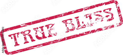 Joyful red grunge rubber stamp impression vividly proclaiming the wonderful sentiment TRUE BLISS