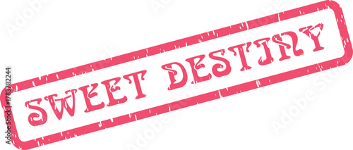 Sweet Destiny message in a textured red stamp style indicating a preordained positive future