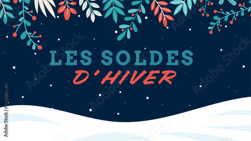 Lettrage festif “Les soldes d'hiver” avec décorations et feuillage coloré sur fond bleu, décor hivernal enneigé - Annonces des promotions de début d'année