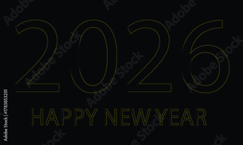 Minimalist Happy New Year 2026 yellow outline text isolated on black background, elegant modern line typography design for greeting cards, posters, and digital festive art