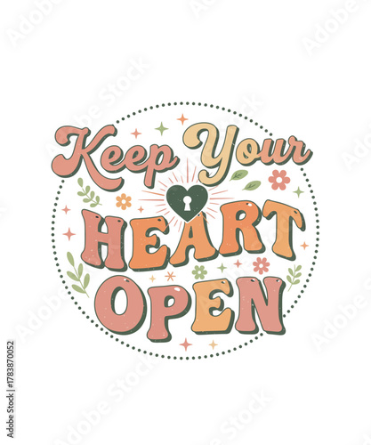 Keep Your Heart Open Inspirational T-Shirt