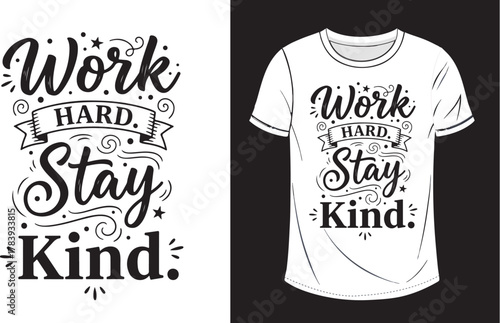 Work Hard Stay Kind Vector T-Shirt Design Hand-Lettering