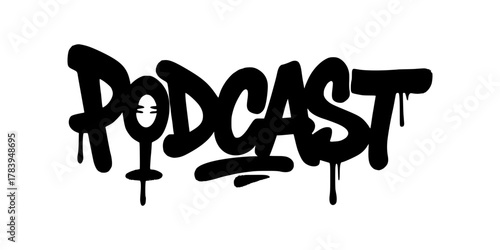 Podcast graffiti word with spray paint drip effect