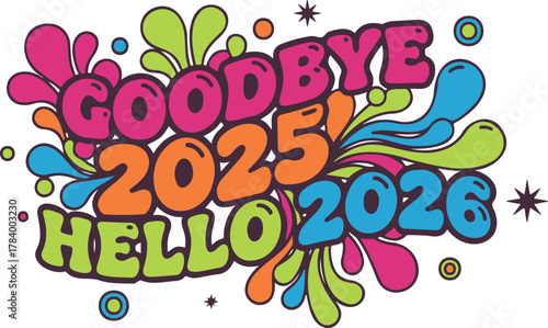 New Year 2026, Happy New Year, Goodbye 2025 Hello 2026, Retro, Psychedelic, Groovy, Vintage, 70s Style, 80s Style, Typography, Lettering, Vector, Illustration, Bold, Colorful, Vibrant, Abstract Shapes