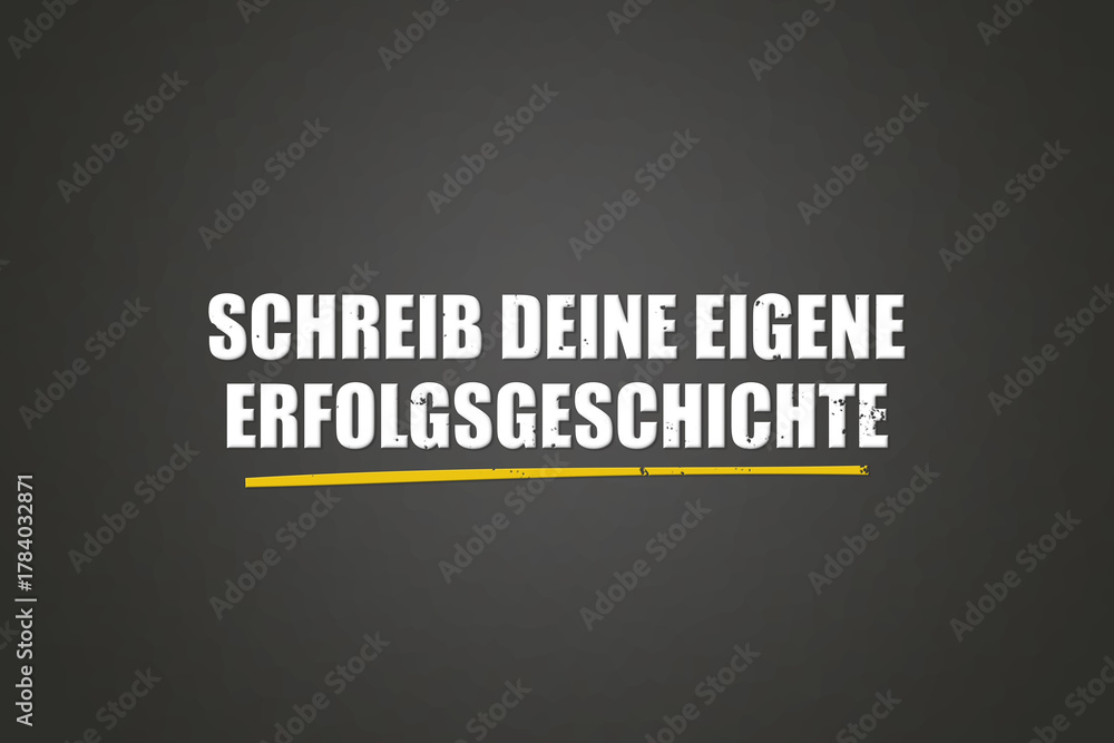 Obraz premium Schreib deine eigene Erfolgsgeschichte (Write your own success story) - A blackboard with white text.