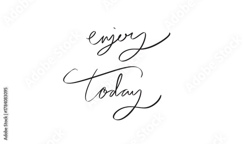 enjoy today text font calligraphy hand written lettering script black color object enjoy today delicious snack motivation creative message tasty lifestyle inspiration fresh print banner enjoy today 