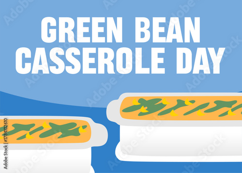 National Green Bean Casserole Day with a delicious green bean casserole