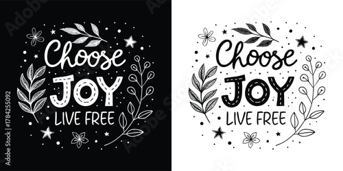 Handdrawn lettering with floral elements and stars that says choose joy, live free on a white background, isolated on white background