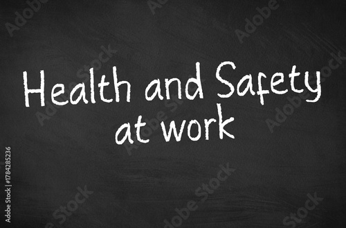 Blackboard with the text Health and Safety at work