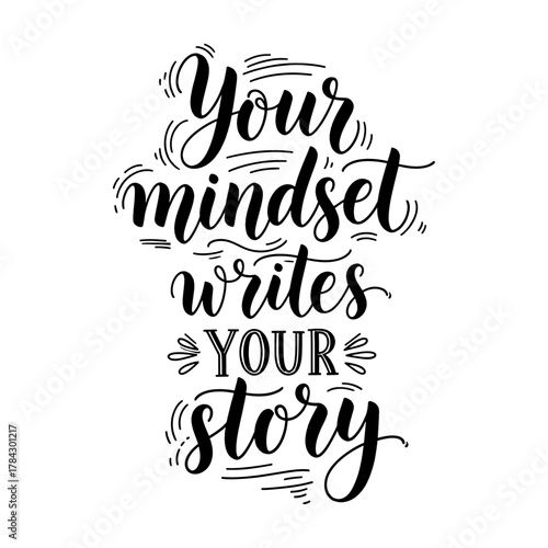 Your Mindset Writes Your Story Motivational Quote Calligraphy