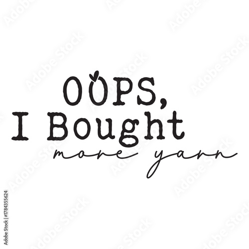 Oops I Bought More Yarn