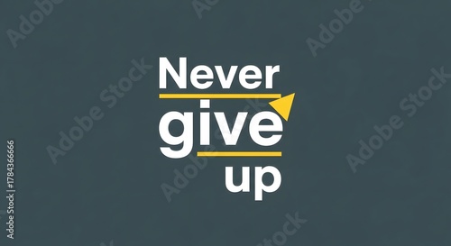 Inspirational motivational quote with the message 'Never give up' displayed in bold white text on a dark background, emphasizing perseverance and determination