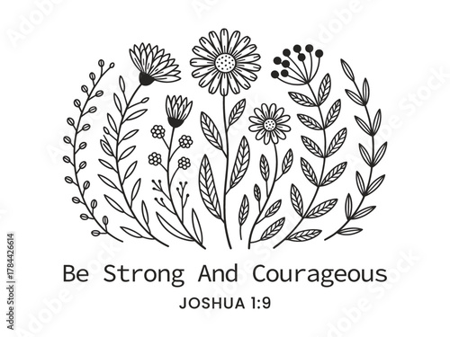 Black and white floral wreath with Bible verse Be Strong And Courageous christian