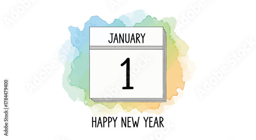 Happy new year greeting card featuring a calendar page showing january 1st surrounded by colorful watercolor splashes