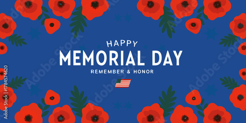 Happy memorial day remember and honor with red poppies and american flag