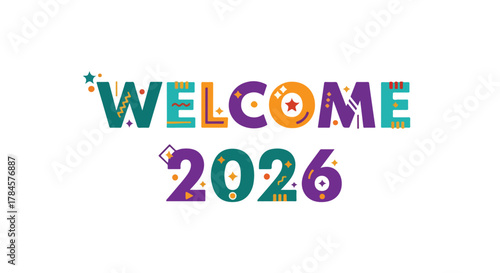 Celebrate the Arrival of 2026 with a Festive and Colorful Welcome Illustration