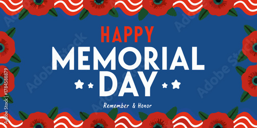 Happy memorial day remember and honor with red poppies and american flag elements