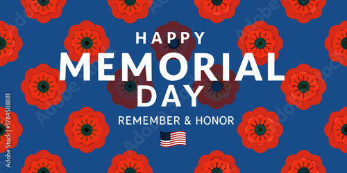 Happy memorial day remember and honor with red poppies and american flag