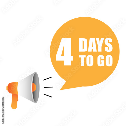 Countdown loud speaker. Four 4 days. Speech bubble vector. White background