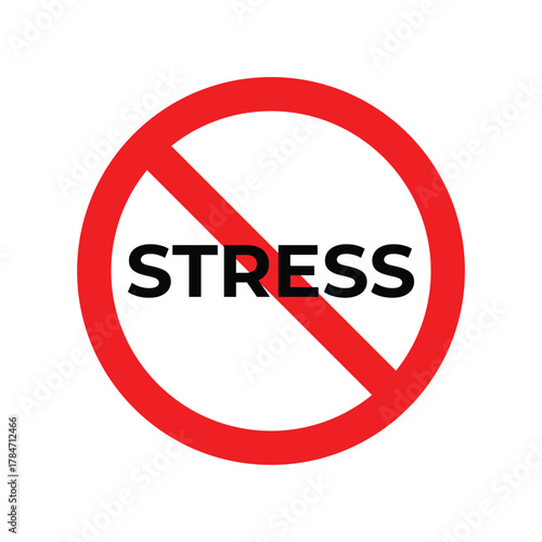 Free Download Minimalist vector illustration of a red prohibition sign with the word “STRESS” crossed out, symbolizing relaxation, calmness, and mental health awareness concept on a white background. - GFXLoad