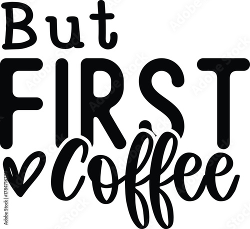 But first coffee t-shirt design for cricut