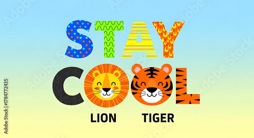 Colorful letters form stay cool with lion and tiger faces image
