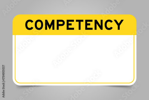 Label banner that have yellow headline with word competency and white copy space, on gray background