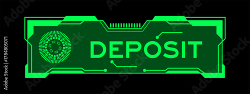 Green color of futuristic hud banner that have word deposit on user interface screen on black background