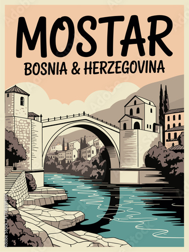 Stylized vintage poster of Mostar, Bosnia, featuring Stari Most over turquoise Neretva River, aged stone houses, and nostalgic black-and-white cityscape with beige background