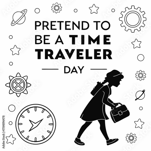 PRETEND TO BE A TIME TRAVELER DAY vector illustration isolated on white background