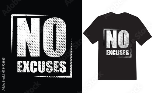 No Excuses t-shirt Design