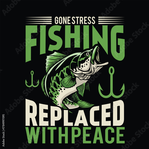 Gone Stress Fishing Replaced With Peace Bass Fish Design