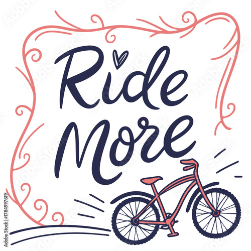 A charming illustration of a bike with the words ride more