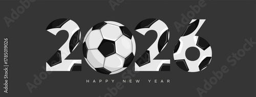 Football Happy New Year 2026 and Class of 2026 banner; a modern sports design with 2026 typography and a soccer ball