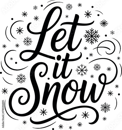 The phrase "Let it Snow" is presented in elegant script surrounded by swirling snowflakes and decorative elements.