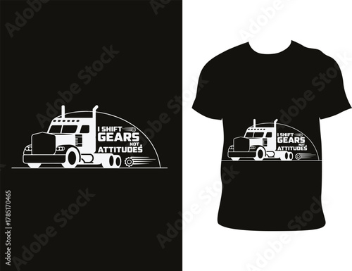 A striking black and white graphic t-shirt design showcases a powerful semi-truck silhouette with inspiring text overlay.