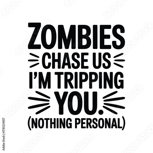 Funny zombies chase us im tripping you nothing personal halloween quote t shirt design