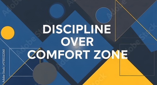 Inspirational quote graphic with geometric shapes and bold colors emphasizing discipline over comfort zone