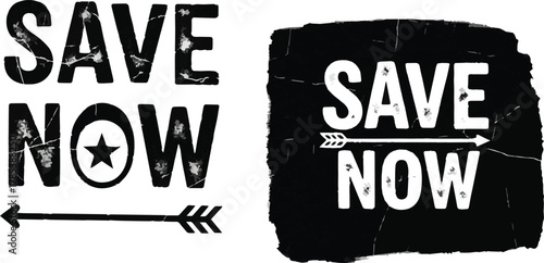 Save Now - Bold typography proclaiming an immediate opportunity to save, featuring a striking star or arrow graphic.