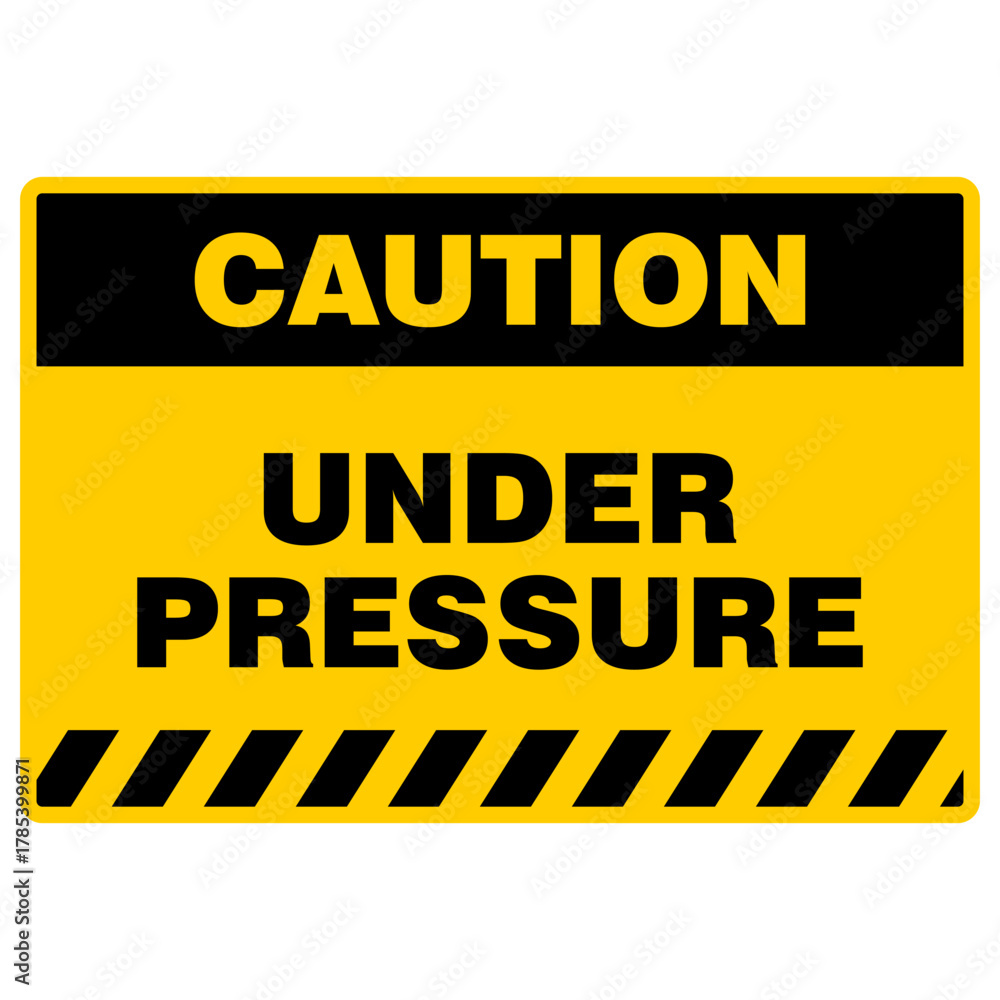 Fototapeta premium Caution, Under Pressure, yellow sign vector
