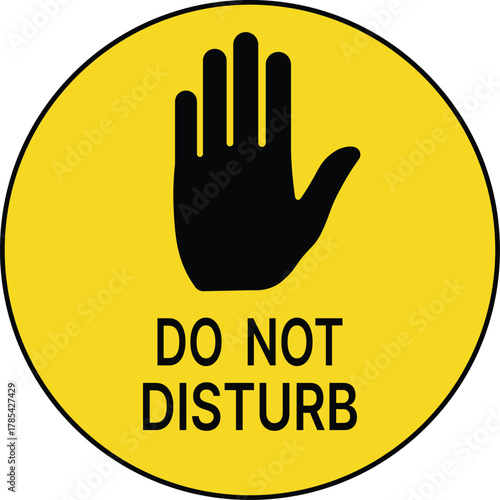 Yellow oval sign with black hand symbol and do not disturb text do not disturb sign stop hand