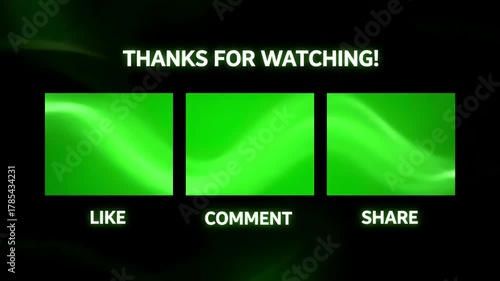 Green Screen animation end youtube channel with three templates for video on a black background thanks watching and reminder likes comments share chroma key alpha scene 1 distortion, overlay, glitch