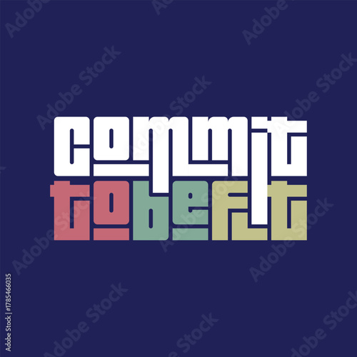 Commit to be fit 2 typography art