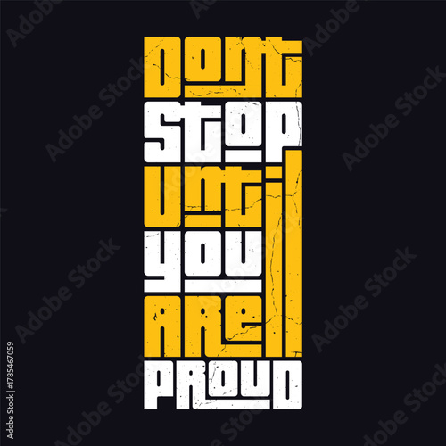 Don't Stop Until You Are Proud Motivational Quote